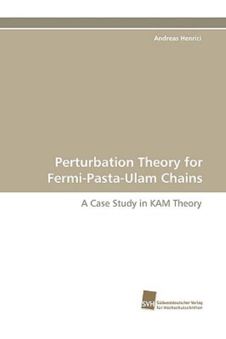 Cover for Andreas Henrici · Perturbation Theory for Fermi-pasta-ulam Chains: a Case Study in Kam Theory (Paperback Book) (2009)