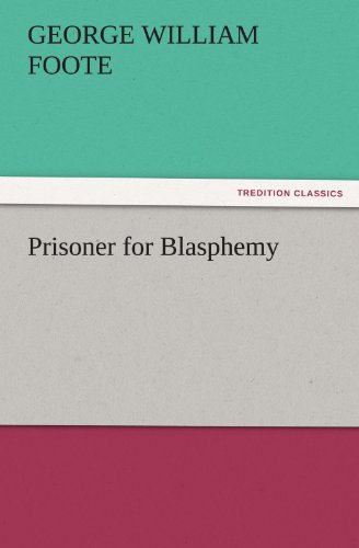 Cover for George William Foote · Prisoner for Blasphemy (Tredition Classics) (Paperback Book) (2011)