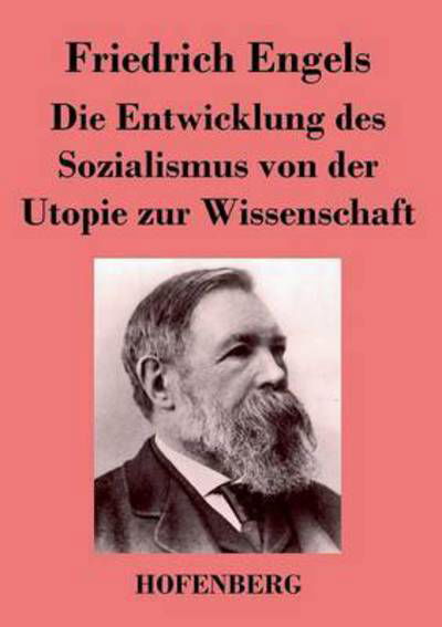 Cover for Friedrich Engels · Die Entwicklung Des Sozialismus Von Der Utopie Zur Wissenschaft (Taschenbuch) (2016)