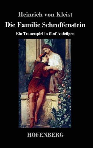 Cover for Heinrich Von Kleist · Die Familie Schroffenstein (Gebundenes Buch) (2017)