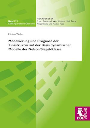 Cover for Miriam Weber · Modellierung und Prognose der Zinsstruktur auf der Basis dynamischer Modelle der Nelson / Siegel-Klasse (Paperback Book) (2012)