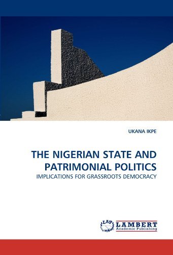 Cover for Ukana Ikpe · The Nigerian State and Patrimonial Politics: Implications for Grassroots Democracy (Paperback Bog) (2011)