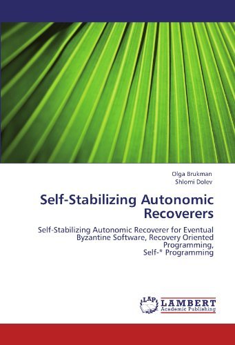 Cover for Shlomi Dolev · Self-stabilizing Autonomic Recoverers: Self-stabilizing Autonomic Recoverer for Eventual Byzantine Software, Recovery Oriented Programming, Self-* Programming (Paperback Book) (2011)