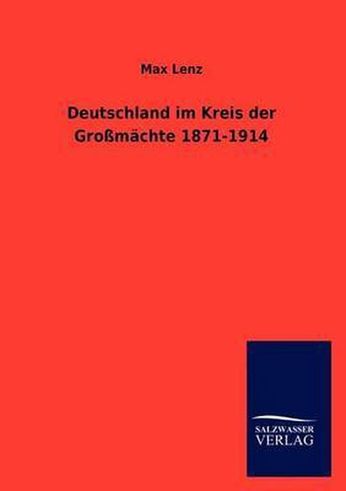 Cover for Max Lenz · Deutschland im Kreis der Grossmachte 1871-1914 (Paperback Book) [German edition] (2012)