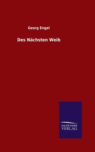 Cover for Georg Engel · Des Nachsten Weib (Innbunden bok) (2016)