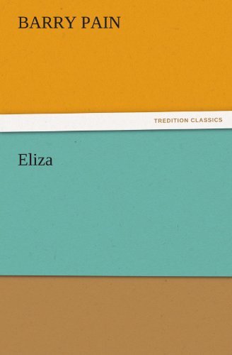 Eliza (Tredition Classics) - Barry Pain - Książki - tredition - 9783847239031 - 21 marca 2012