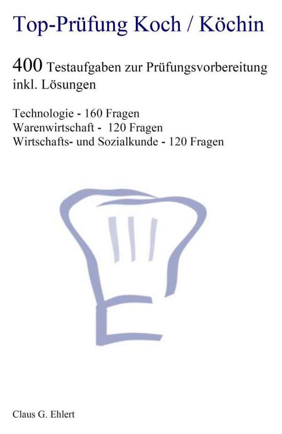 Top Prüfung Koch / Köchin - Ehlert - Bøger -  - 9783943665031 - 