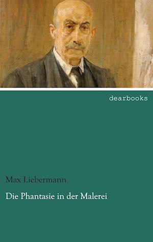 Cover for Liebermann · Die Phantasie in der Malerei (Book)