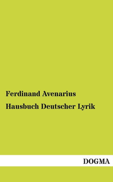 Hausbuch Deutscher Lyrik - Ferdinand Avenarius - Books - Dogma - 9783955079031 - January 6, 2013