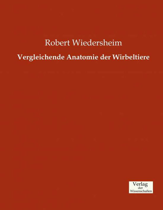 Cover for Robert Wiedersheim · Vergleichende Anatomie Der Wirbeltiere (Paperback Book) (2019)