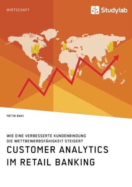 Cover for Metin Baki · Customer Analytics im Retail Banking. Wie eine verbesserte Kundenbindung die Wettbewerbsfahigkeit steigert (Paperback Book) (2020)