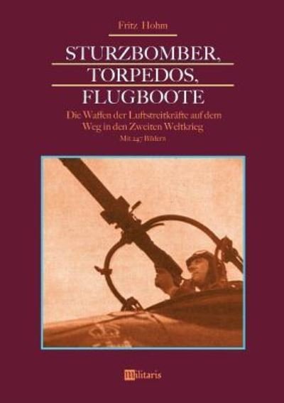 Cover for Hohm · Sturzbomber, Torpedos, Flugboote: (Book) (2018)