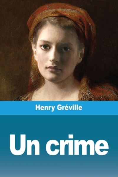 Cover for Henry Gréville · Un crime (Paperback Book) (2020)