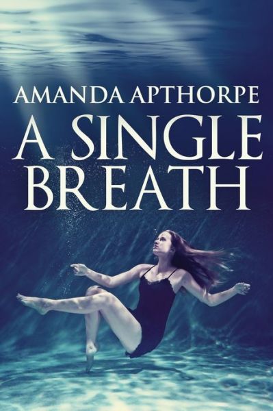 Cover for Amanda Apthorpe · A Single Breath (Taschenbuch) [2nd edition] (2022)