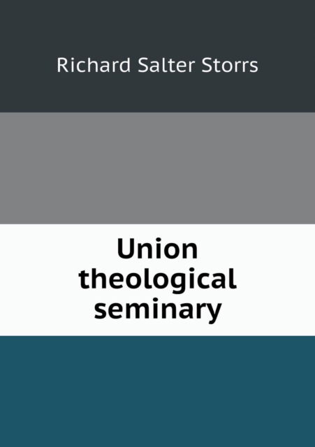 Cover for Richard S. Storrs · Union Theological Seminary (Paperback Book) (2013)