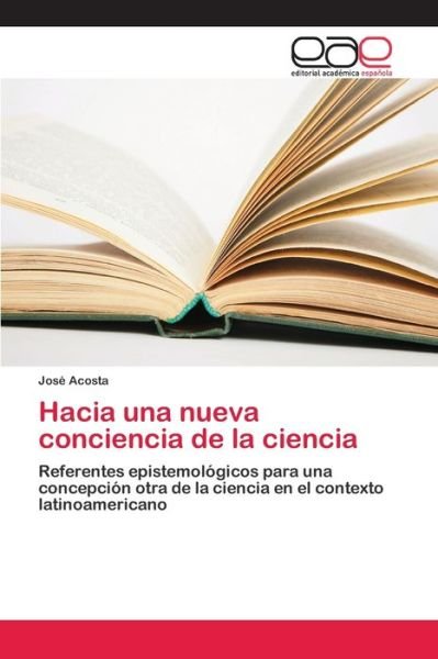 Cover for Acosta · Hacia una nueva conciencia de la (Bog) (2018)