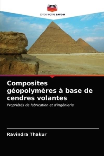 Cover for Ravindra Thakur · Composites geopolymeres a base de cendres volantes (Taschenbuch) (2021)