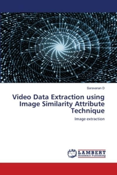 Video Data Extraction using Image Sim - D - Books -  - 9786202802031 - September 9, 2020