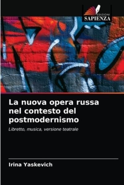 Irina Yaskevich · La nuova opera russa nel contesto del postmodernismo (Paperback Book) (2021)