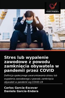 Cover for Carlos García-Escovar · Stres lub wypalenie zawodowe z powodu zamkni?cia obywatela w pandemii przez COVID (Paperback Book) (2021)