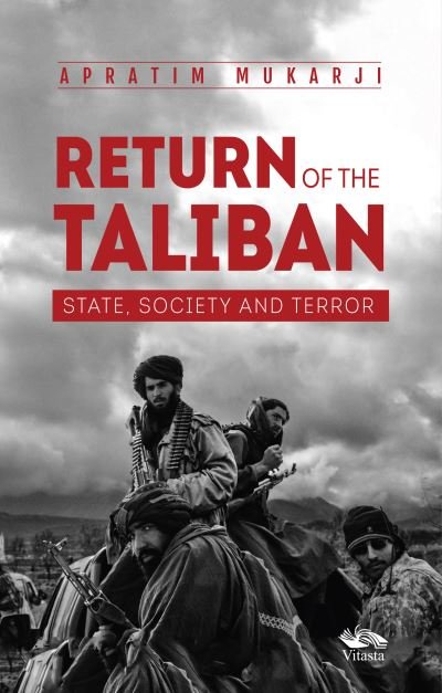 Cover for Apratim Mukarji · Return Of The Taliban: State, Society and Terror (Innbunden bok) (2023)
