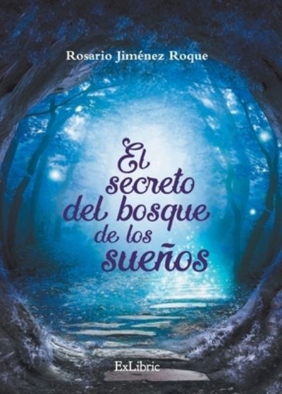 Cover for Rosario Jiménez Roque · El secreto del bosque de los sueños (Paperback Book) (2021)