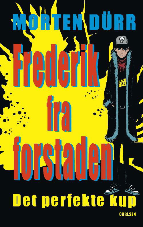 Cover for Morten Dürr · Frederik fra forstaden: Det perfekte kup (Indbundet Bog) [1. udgave] [Indbundet] (2011)