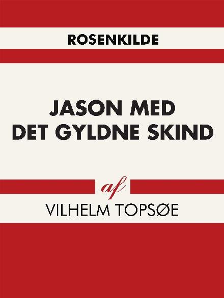 Cover for Vilhelm Topsøe · Jason med det gyldne skind (Sewn Spine Book) [1º edição] (2017)