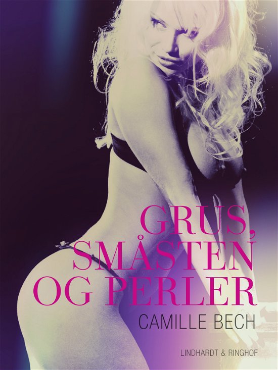 Cover for Camille Bech · Grus, småsten og perler (Sewn Spine Book) [1st edition] (2017)