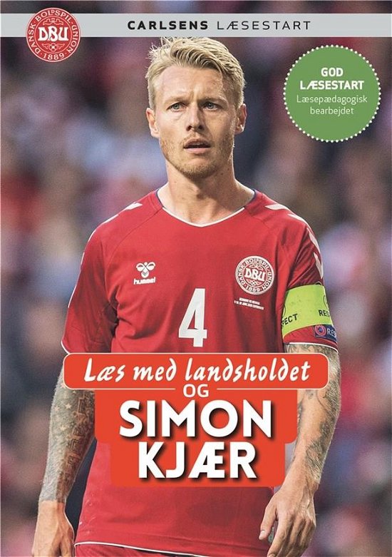 Læs med landsholdet: Læs med landsholdet - og Simon Kjær - Ole Sønnichsen; Simon Kjær; Christian Eriksen - Livres - CARLSEN - 9788711984031 - 30 mars 2020