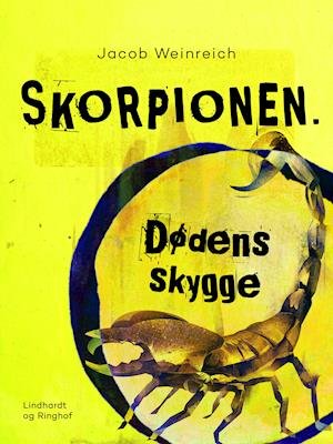 Cover for Jacob Weinreich · Skorpionen: Skorpionen. Dødens skygge (Sewn Spine Book) [1. Painos] (2019)