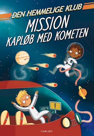 S J King · Den Hemmelige Klub: Den Hemmelige Klub: Mission kapløb med kometen (Gebundesens Buch) [1. Ausgabe] (2023)