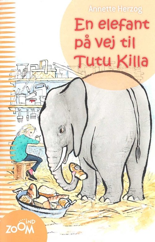 Cover for Annette Herzog · En elefant på vej til Tutu Killa Zoom ind (Heftet bok) [1. utgave] (2005)