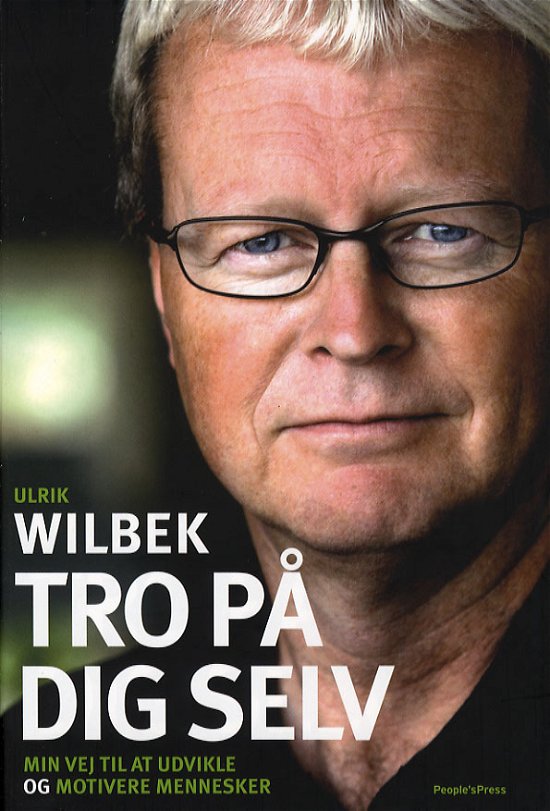 Cover for Ulrik Wilbek · Tro på dig selv (Indbundet Bog) [1. udgave] (2006)