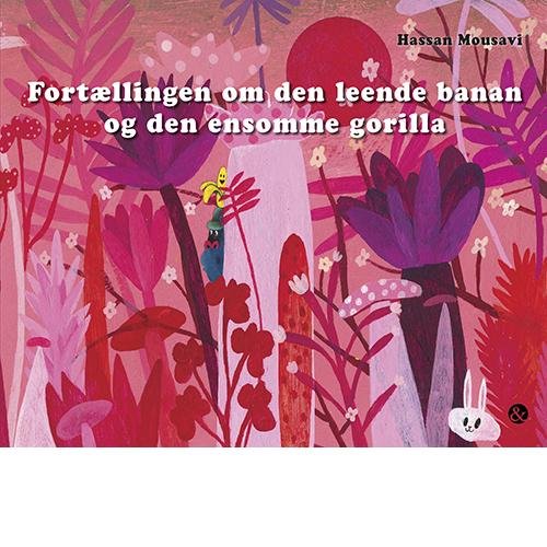 Fortællingen om den leende banan og den ensomme gorilla - Hassan Mousavi - Books - Jensen & Dalgaard - 9788771511031 - August 12, 2014