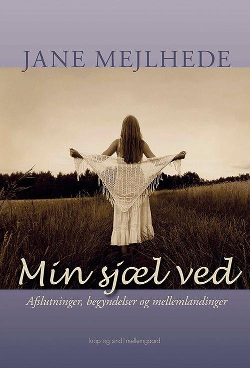 Min sjæl ved - Jane Mejlhede - Libros - Forlaget mellemgaard - 9788771904031 - 22 de mayo de 2017