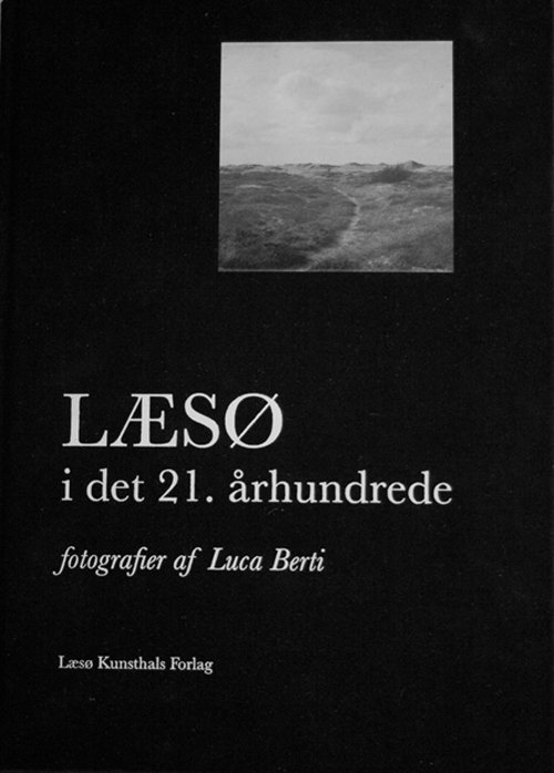 Luca Berti · Læsø i det 21. århundrede (Bound Book) [1. wydanie] [Hardback] (2013)