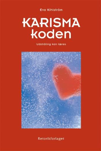 Karismakoden - Eva Kihlström - Books - Retorikforlaget - 9788791986031 - January 2, 2007