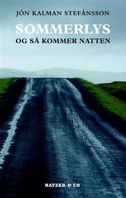 Sommerlys, og så kommer natten - Jon Kalman Stefansson - Böcker - BATZER & CO - 9788792439031 - 15 april 2010