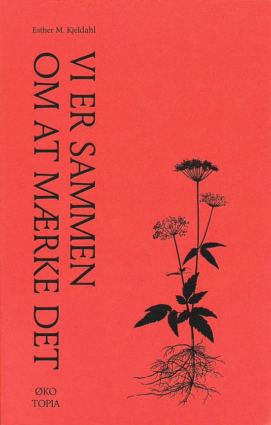 Esther M. Kjeldahl · Vi er sammen om at mærke det (Sewn Spine Book) [1º edição] (2024)