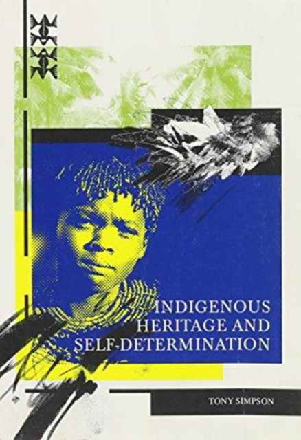 Cover for Tony Simpson · Indigenous Heritage and Self-determination - International Work Group for Indigenous Affairs IWGIA (Paperback Book) (1997)