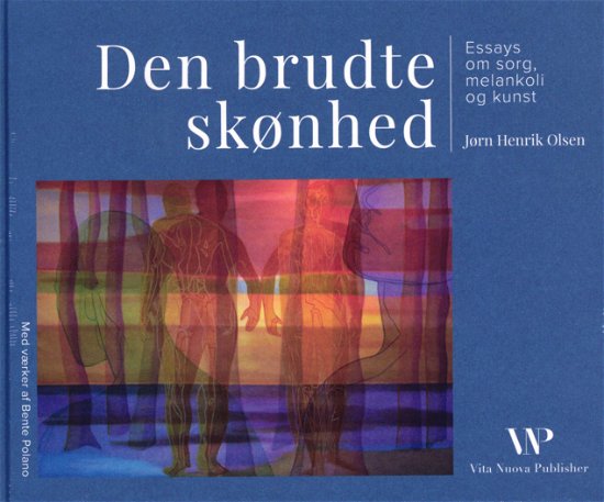 Cover for Jørn Henrik Olsen · Den brudte skønhed (Bound Book) [1º edição] (2018)
