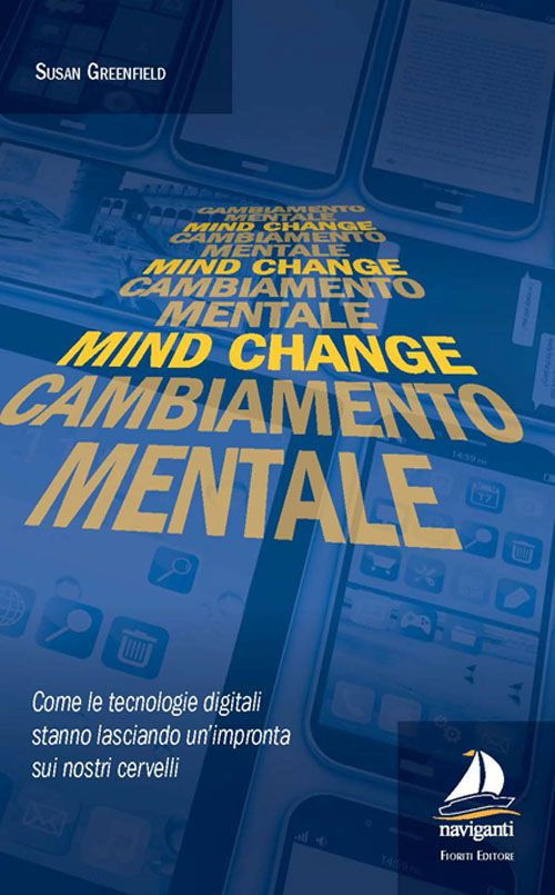 Cover for Susan Greenfield · Mind Change-Cambiamento Mentale. Come Le Tecnologie Digitali Stanno Lasciando Un'Impronta Sui Nostri Cervelli (Book)