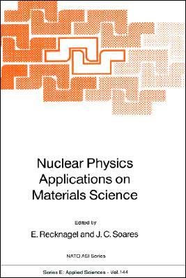 E Recknagel · Nuclear Physics Applications on Materials Science - Nato Science Series E: (Innbunden bok) [1988 edition] (1988)