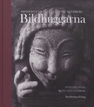 Cover for Eva Tivell · Stockholm stads monografiserie: Bildhuggarna : bröderna Aron och Gustaf Sandberg (Gebundesens Buch) (2000)