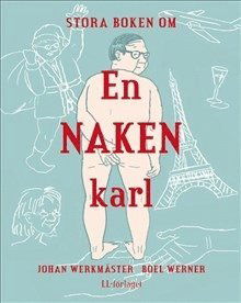 Stora boken om en naken karl - Johan Werkmäster - Książki - LL-förlaget - 9789170535031 - 22 sierpnia 2014