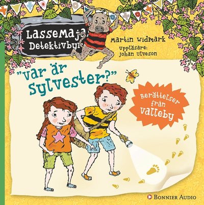 Cover for Martin Widmark · LasseMajas Detektivbyrå: Var är Sylvester? : Berättelser från Valleby (Lydbok (MP3)) (2017)