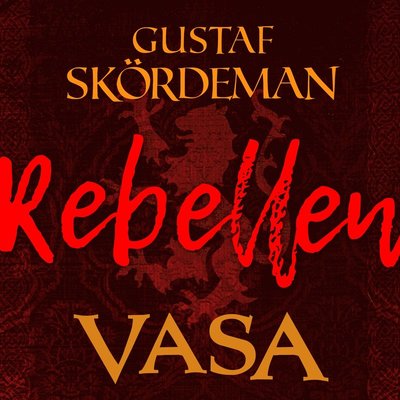 Cover for Gustaf Skördeman · Rebellen (Audiobook (MP3)) (2023)