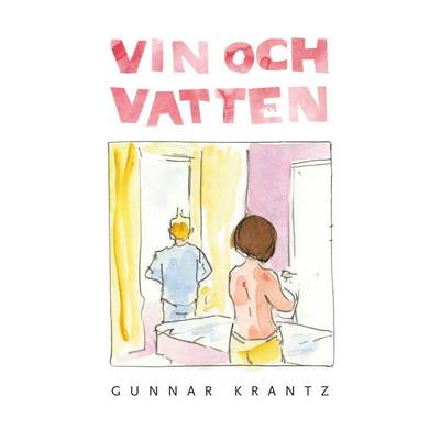 Vin och vatten - Gunnar Krantz - Livros - Optimal Press - 9789185951031 - 1 de outubro de 2008