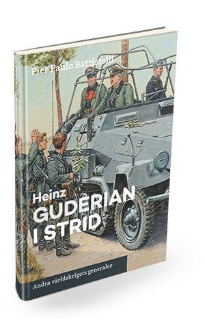 Cover for Pier Paolo Battistelli · Heinz Guderian i strid (Hardcover Book) (2016)